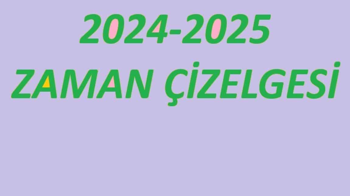 2024-2025 ZAMAN ÇİZELGESİ GÜNCELLENDİ. DERS SAATLERİ 35 DAKİKA OLDU.