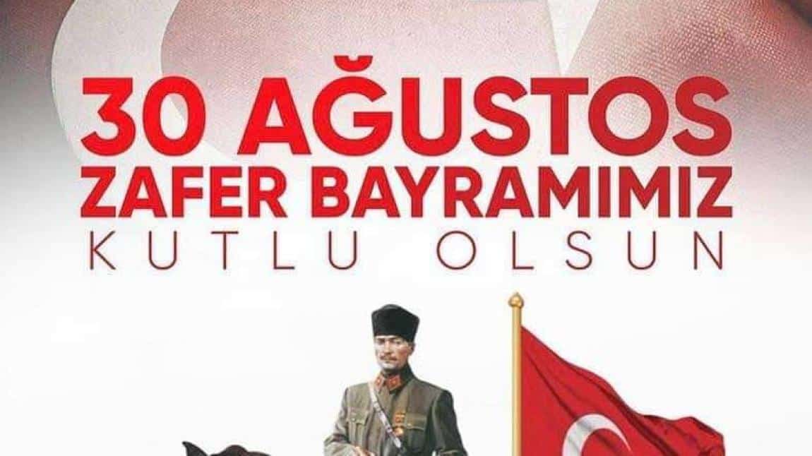  Okul Müdürümüz Coşkuner Aras,30 Ağustos Zafer Bayramı vesilesiyle bir mesaj yayımladı